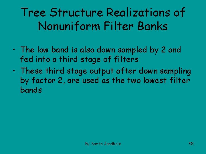 Tree Structure Realizations of Nonuniform Filter Banks • The low band is also down