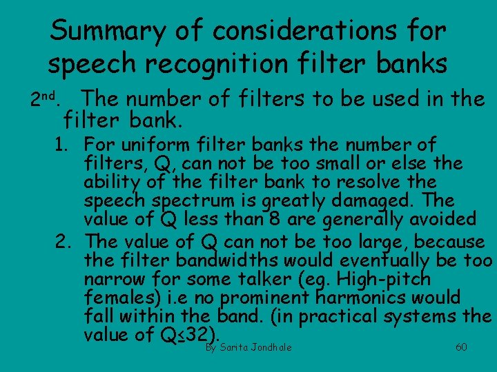 Summary of considerations for speech recognition filter banks 2 nd. The number of filters