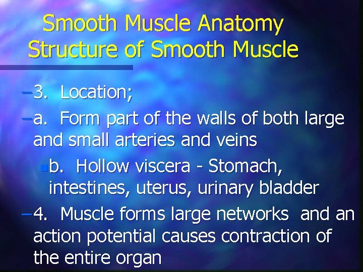 Smooth Muscle Anatomy Structure of Smooth Muscle – 3. Location; – a. Form part