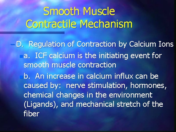 Smooth Muscle Contractile Mechanism – D. Regulation of Contraction by Calcium Ions n a.