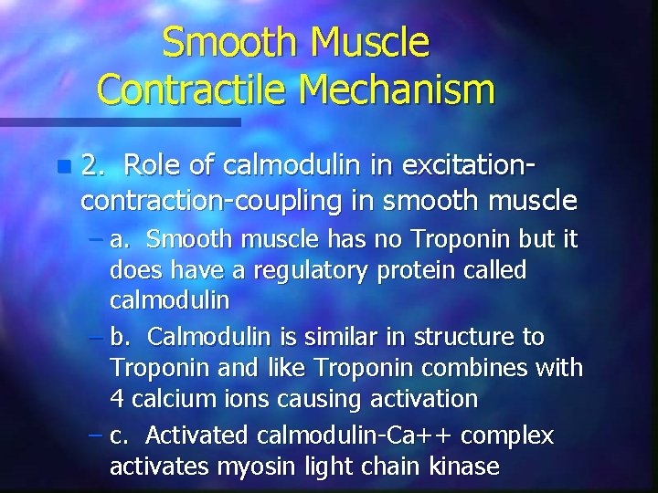 Smooth Muscle Contractile Mechanism n 2. Role of calmodulin in excitationcontraction-coupling in smooth muscle