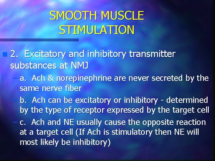 SMOOTH MUSCLE STIMULATION n 2. Excitatory and inhibitory transmitter substances at NMJ – a.
