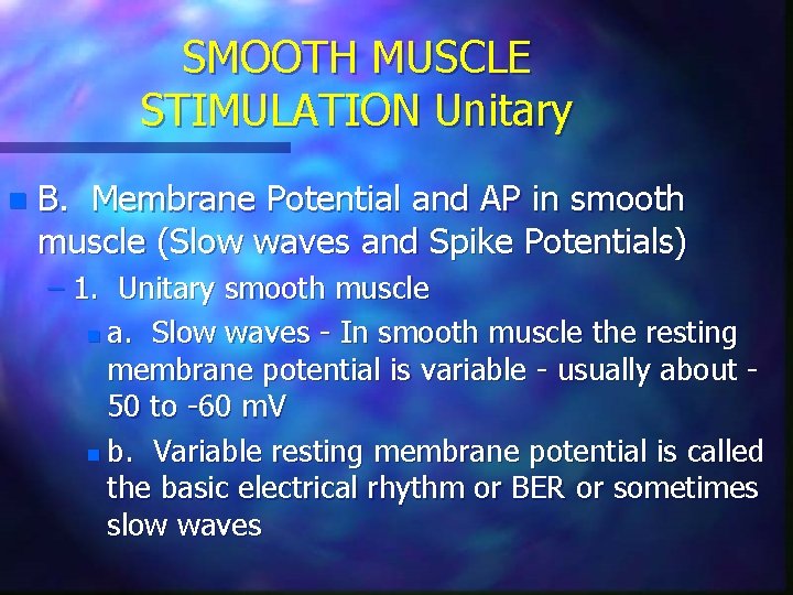 SMOOTH MUSCLE STIMULATION Unitary n B. Membrane Potential and AP in smooth muscle (Slow