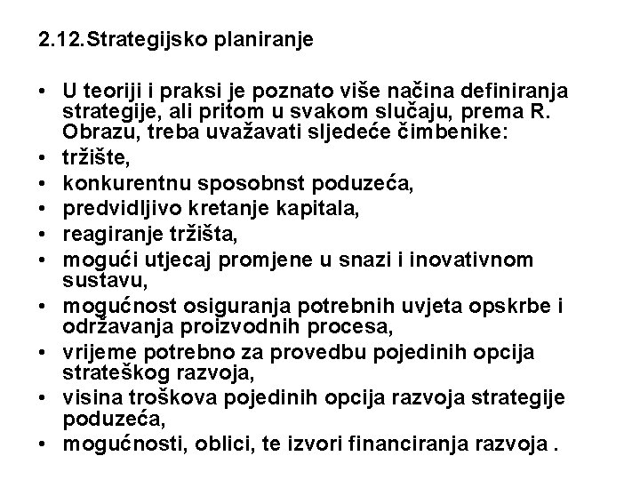 2. 12. Strategijsko planiranje • U teoriji i praksi je poznato više načina definiranja