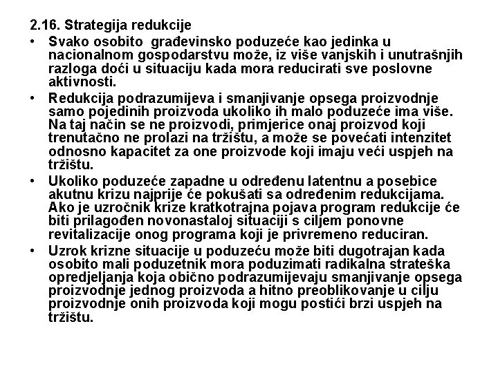 2. 16. Strategija redukcije • Svako osobito građevinsko poduzeće kao jedinka u nacionalnom gospodarstvu