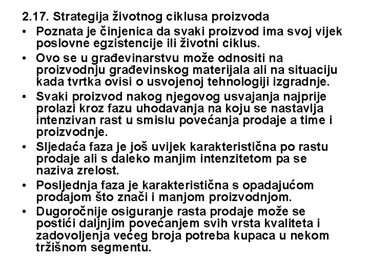 2. 17. Strategija životnog ciklusa proizvoda • Poznata je činjenica da svaki proizvod ima
