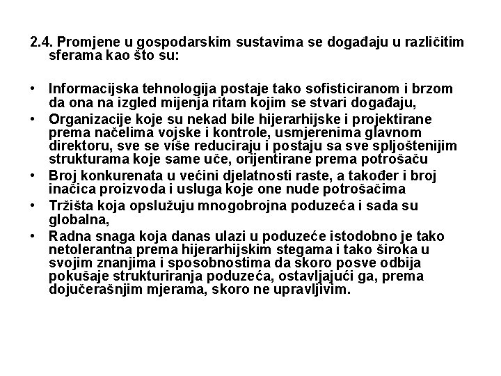 2. 4. Promjene u gospodarskim sustavima se događaju u različitim sferama kao što su: