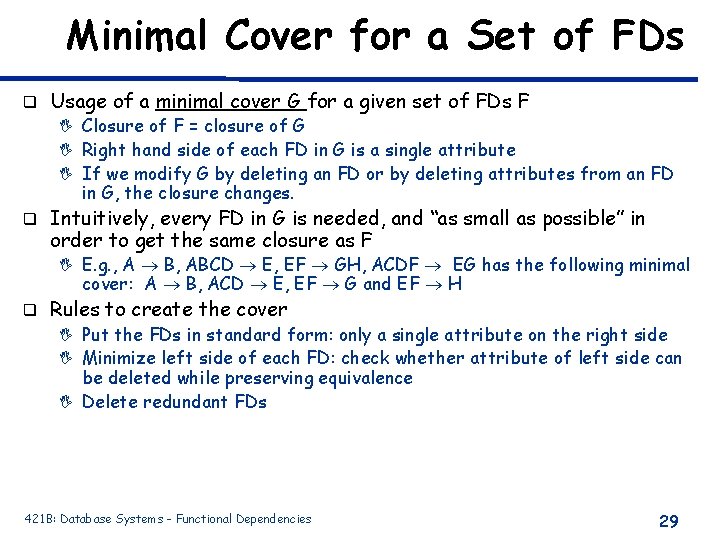 Minimal Cover for a Set of FDs q Usage of a minimal cover G