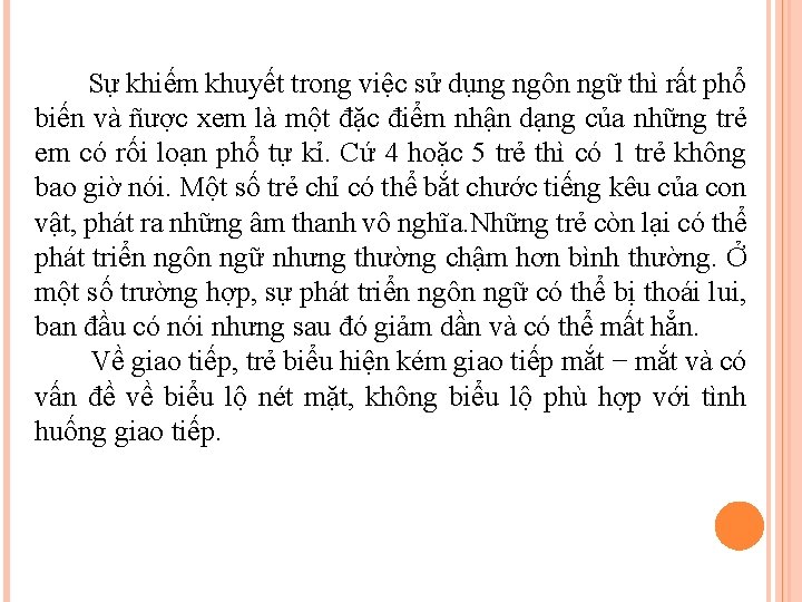 Sự khiếm khuyết trong việc sử dụng ngôn ngữ thì rất phổ biến và