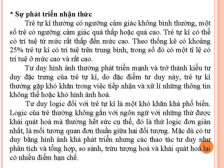 * Sự phát triển nhận thức Trẻ tự kỉ thường có ngưỡng cảm giác