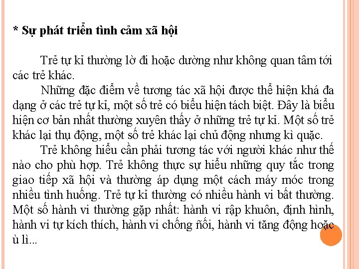 * Sự phát triển tình cảm xã hội Trẻ tự kỉ thường lờ đi