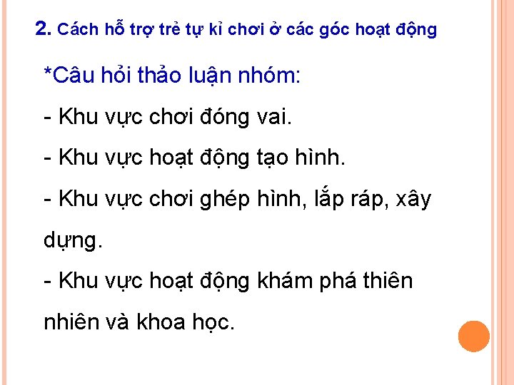 2. Cách hỗ trợ trẻ tự kỉ chơi ở các góc hoạt động *Câu