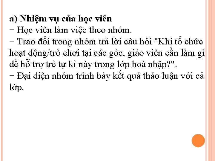 a) Nhiệm vụ của học viên − Học viên làm việc theo nhóm. −
