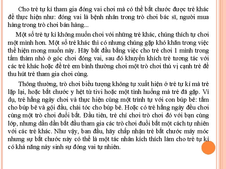 Cho trẻ tự kỉ tham gia đóng vai chơi mà có thể bắt chước