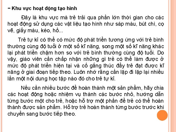 − Khu vực hoạt động tạo hình Đây là khu vực mà trẻ trải