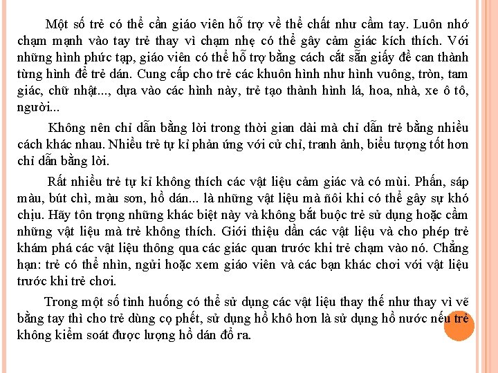 Một số trẻ có thể cần giáo viên hỗ trợ về thể chất như