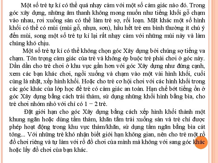Một số trẻ tự kỉ có thể quá nhạy cảm với một số cảm