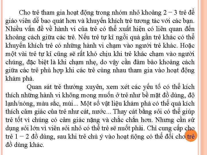 Cho trẻ tham gia hoạt động trong nhóm nhỏ khoảng 2 − 3 trẻ