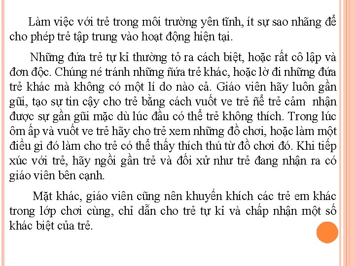 Làm việc với trẻ trong môi trường yên tĩnh, ít sự sao nhãng để