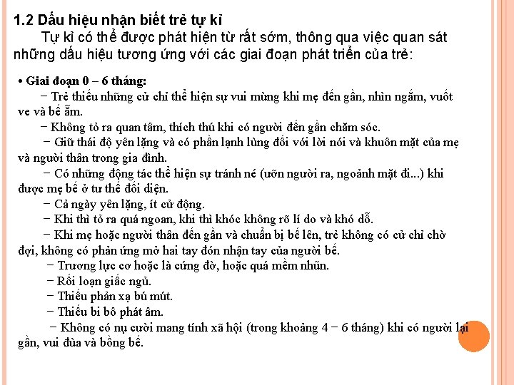 1. 2 Dấu hiệu nhận biết trẻ tự kỉ Tự kỉ có thể được
