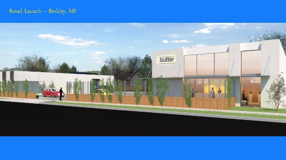 Retail Launch – Berkley, MI 