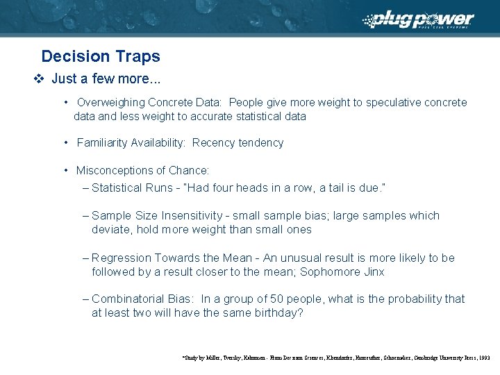 Decision Traps v Just a few more. . . • Overweighing Concrete Data: People