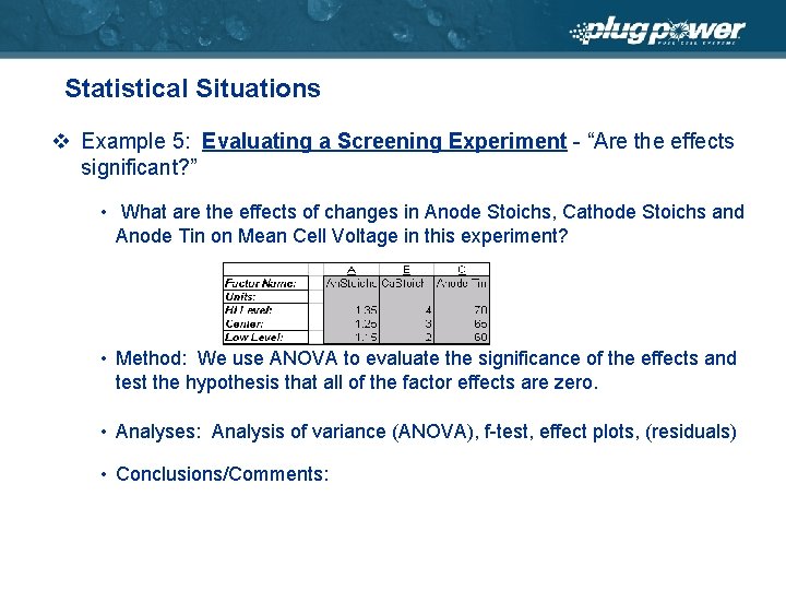 Statistical Situations v Example 5: Evaluating a Screening Experiment - “Are the effects significant?