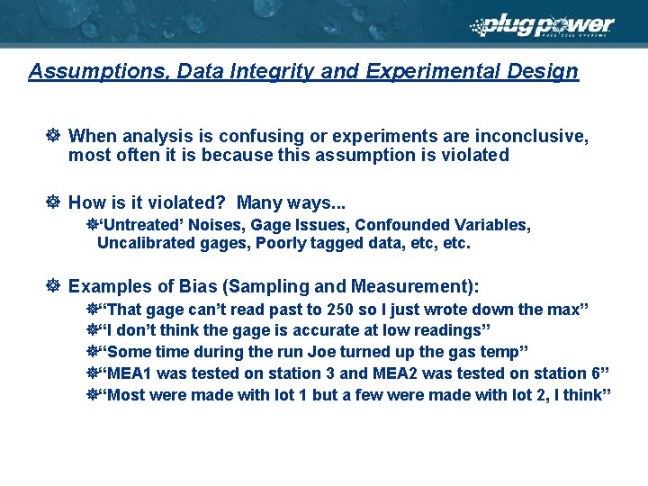 Assumptions, Data Integrity and Experimental Design ] When analysis is confusing or experiments are