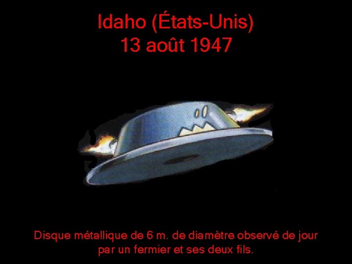 Idaho (États-Unis) 13 août 1947 Disque métallique de 6 m. de diamètre observé de