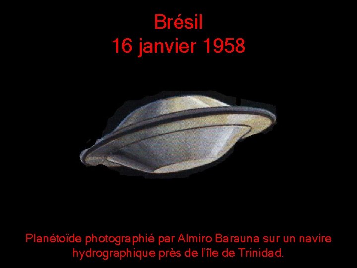 Brésil 16 janvier 1958 Planétoïde photographié par Almiro Barauna sur un navire hydrographique près