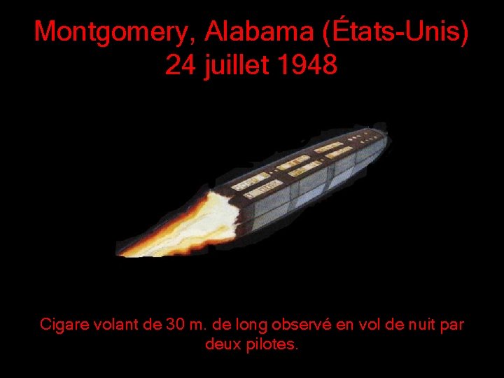 Montgomery, Alabama (États-Unis) 24 juillet 1948 Cigare volant de 30 m. de long observé