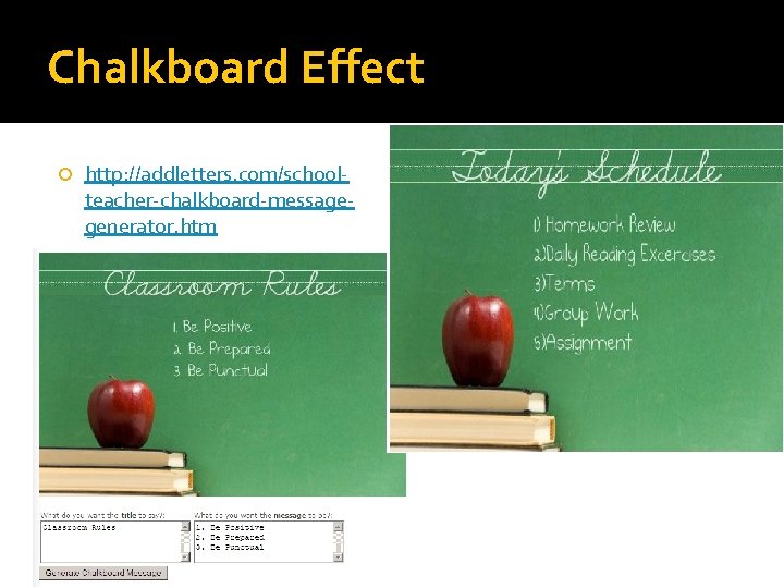 Chalkboard Effect http: //addletters. com/schoolteacher-chalkboard-messagegenerator. htm Chalkboard Effect http: //addletters. com/schoolteacher-chalkboard-messagegenerator. htm