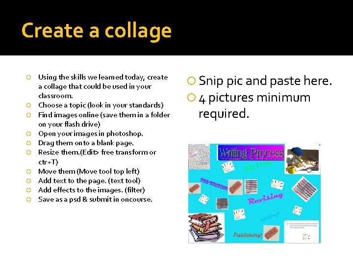 Create a collage Using the skills we learned today, create a collage that could Create a collage Using the skills we learned today, create a collage that could