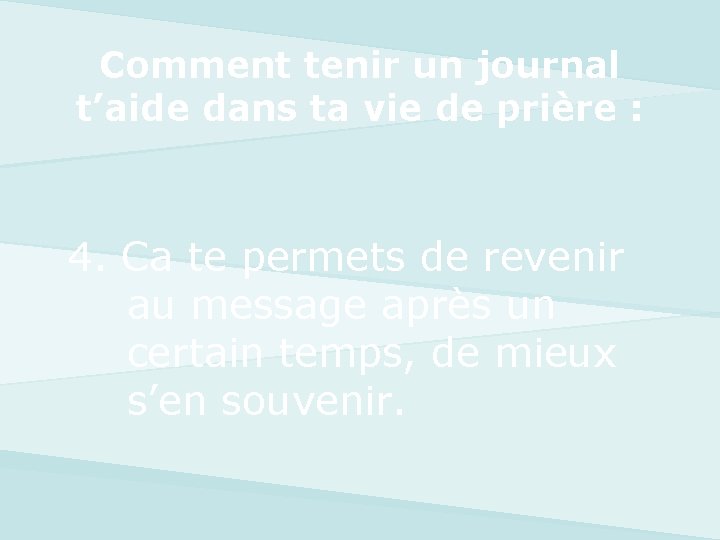 Comment tenir un journal t’aide dans ta vie de prière : 4. Ca te