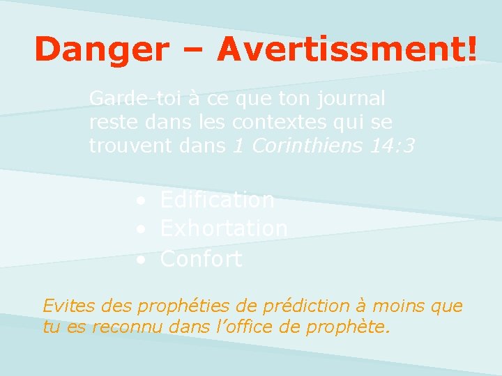 Danger – Avertissment! Garde-toi à ce que ton journal reste dans les contextes qui