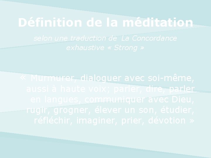 Définition de la méditation selon une traduction de La Concordance exhaustive « Strong »