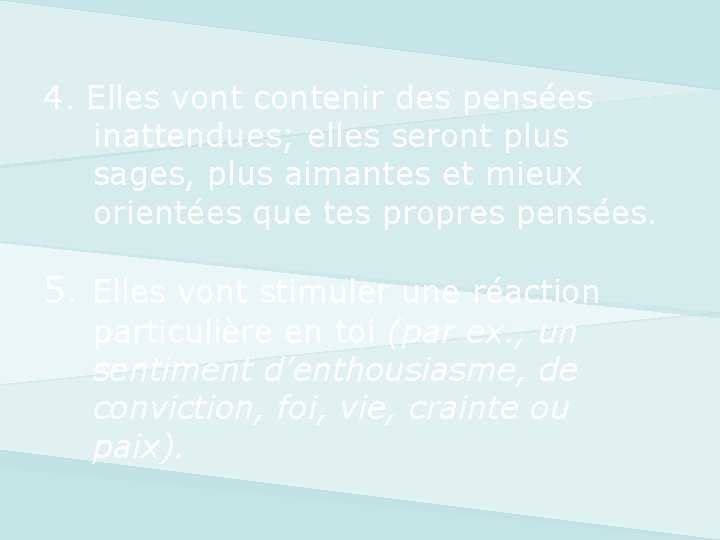 4. Elles vont contenir des pensées inattendues; elles seront plus sages, plus aimantes et
