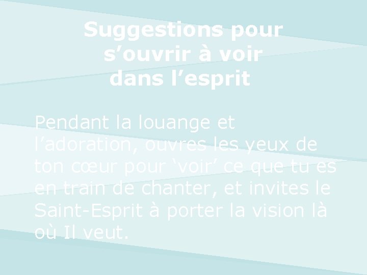 Suggestions pour s’ouvrir à voir dans l’esprit Pendant la louange et l’adoration, ouvres les