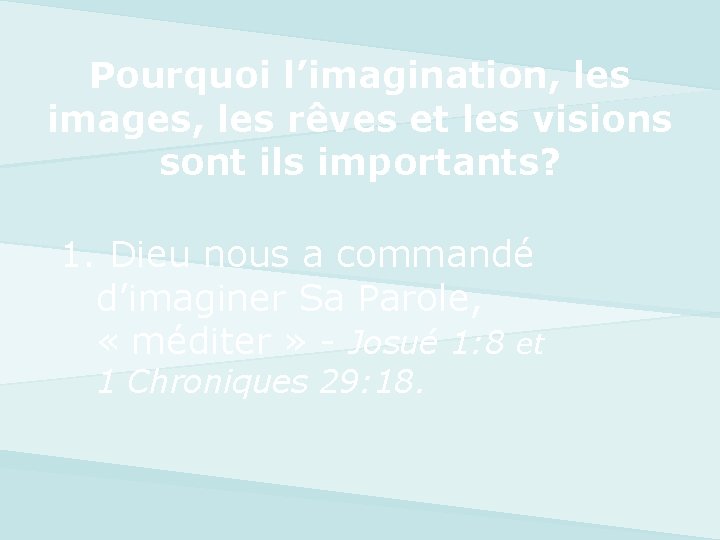 Pourquoi l’imagination, les images, les rêves et les visions sont ils importants? 1. Dieu