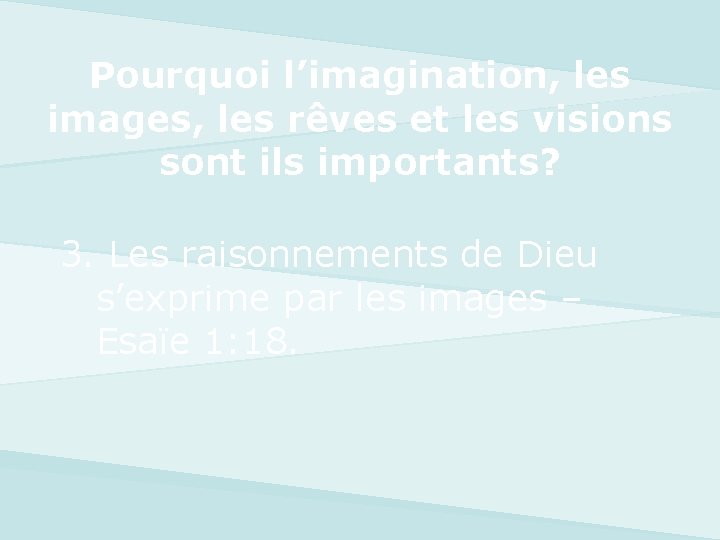 Pourquoi l’imagination, les images, les rêves et les visions sont ils importants? 3. Les