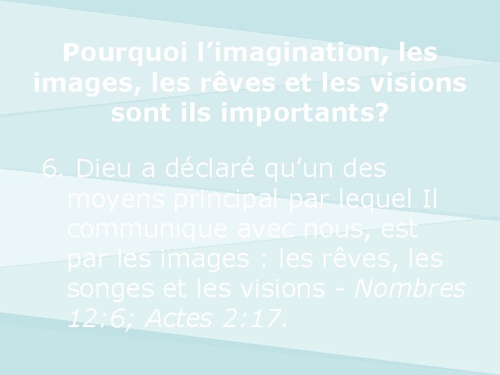 Pourquoi l’imagination, les images, les rêves et les visions sont ils importants? 6. Dieu