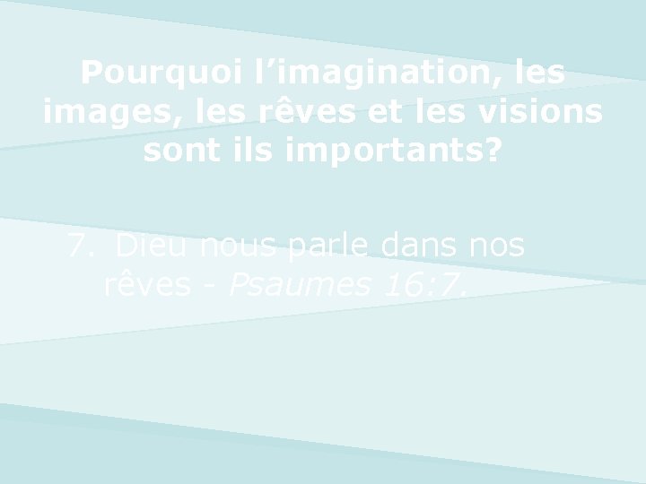 Pourquoi l’imagination, les images, les rêves et les visions sont ils importants? 7. Dieu