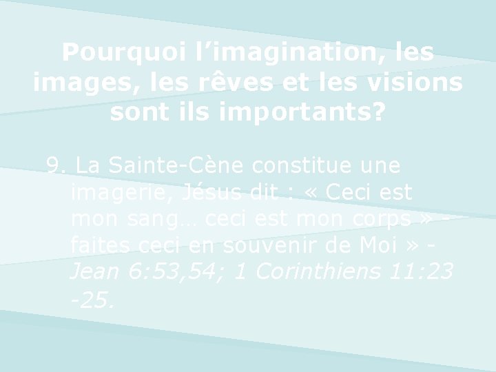 Pourquoi l’imagination, les images, les rêves et les visions sont ils importants? 9. La