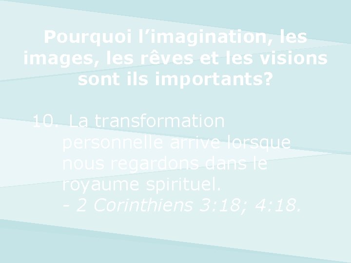 Pourquoi l’imagination, les images, les rêves et les visions sont ils importants? 10. La