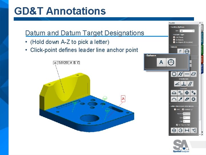 GD&T Annotations Datum and Datum Target Designations • (Hold down A-Z to pick a