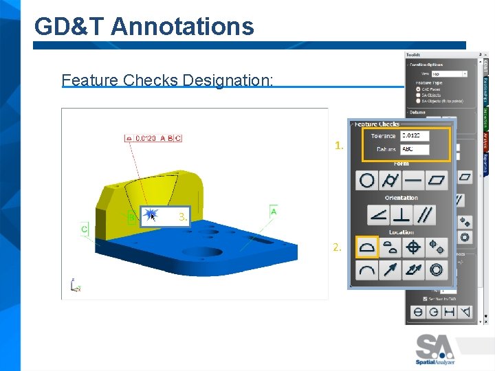 GD&T Annotations Feature Checks Designation: 1. 3. 2. 