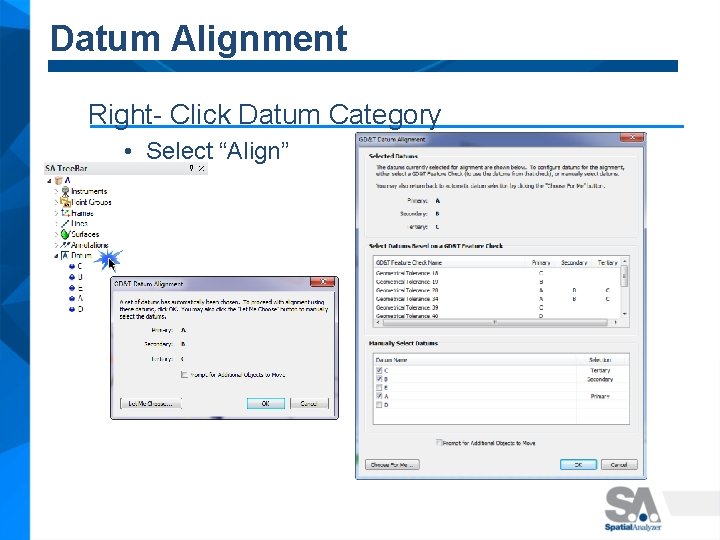 Datum Alignment Right- Click Datum Category • Select “Align” 