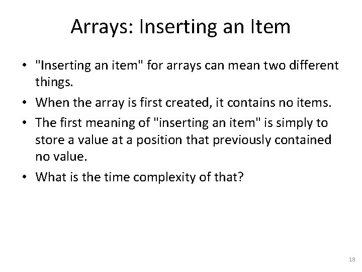 Arrays: Inserting an Item • "Inserting an item" for arrays can mean two different