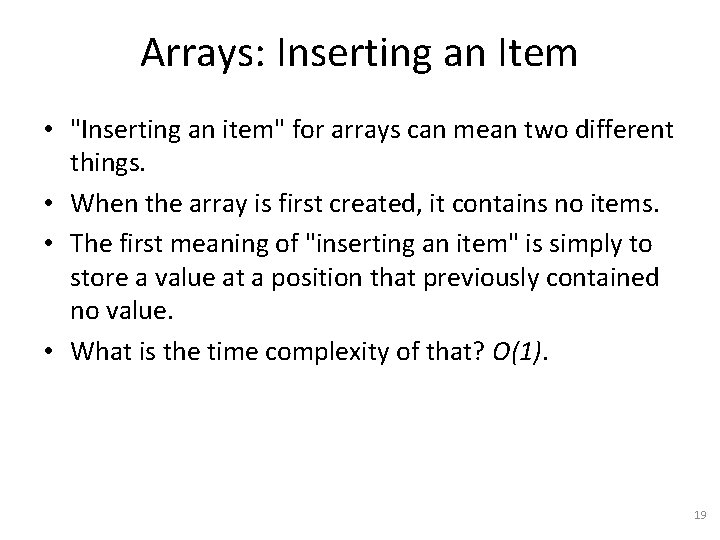 Arrays: Inserting an Item • "Inserting an item" for arrays can mean two different