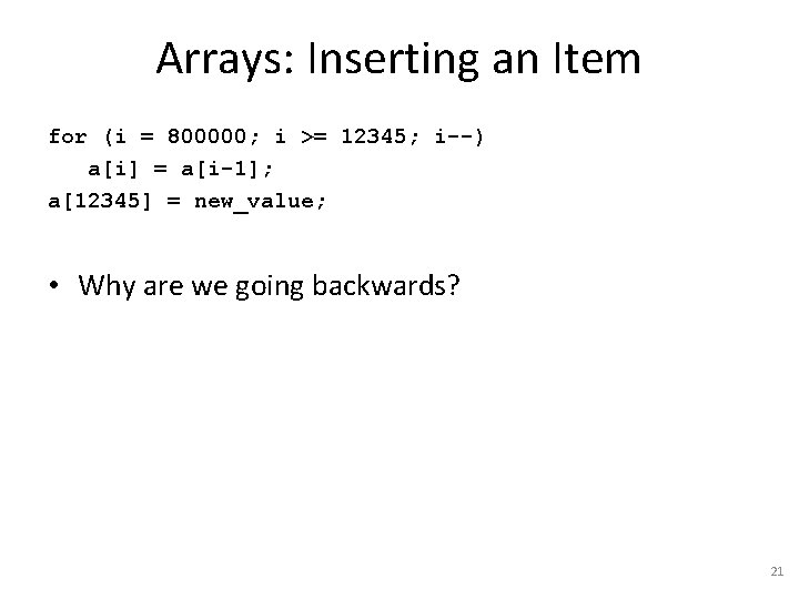 Arrays: Inserting an Item for (i = 800000; i >= 12345; i--) a[i] =